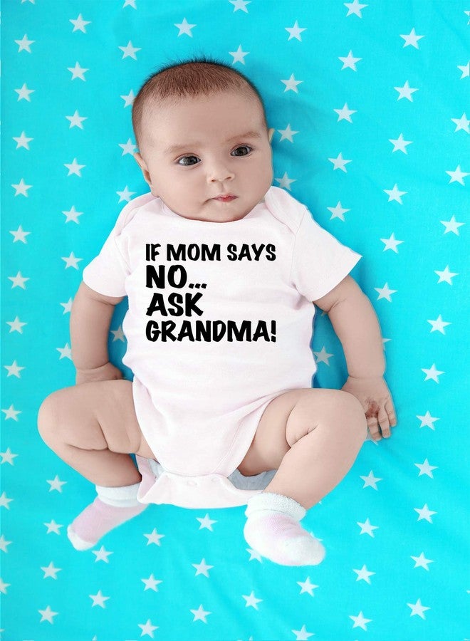 CBTwear If Mom Says No Ask Grandma - Baby Clothes - Funny Newborn Bodysuit Outfits for Boys and Girls (Newborn, White) - Image 4