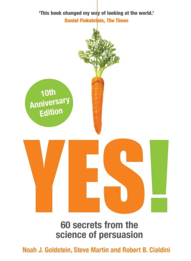 Yes! : 60 secrets from the science of persuasion