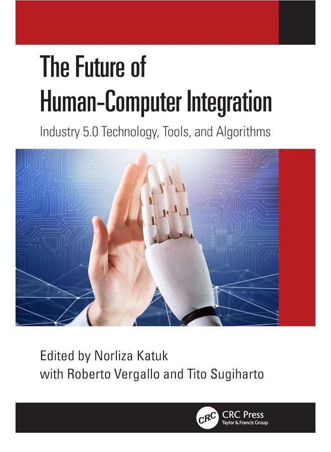 The Future of Human-Computer Integration: Industry 5.0 Technology, Tools, and Algorithms