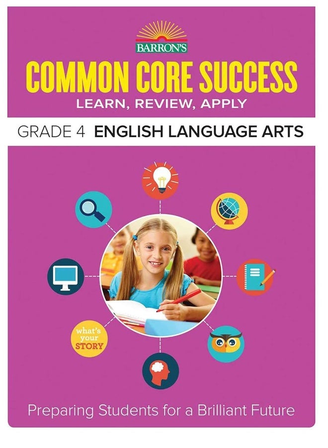 Barrons Educational Series Common Core Success Grade 4 English Language Arts: Preparing Students for a Brilliant Future 