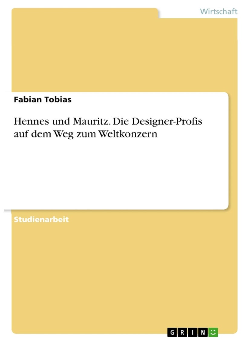 Hennes und Mauritz. Die Designer-Profis auf dem Weg zum Weltkonzern 
