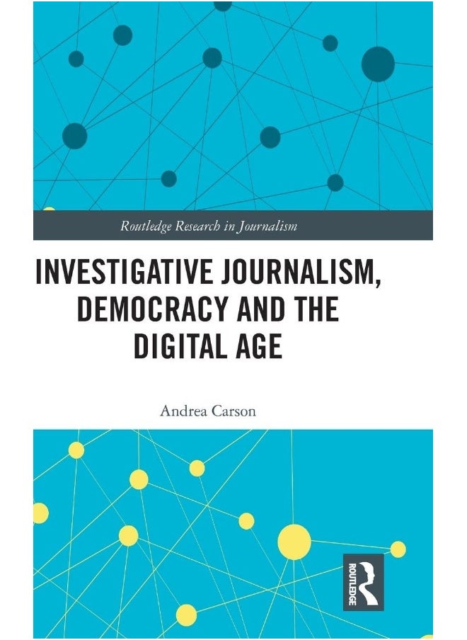 Investigative Journalism, Democracy and the Digital Age 