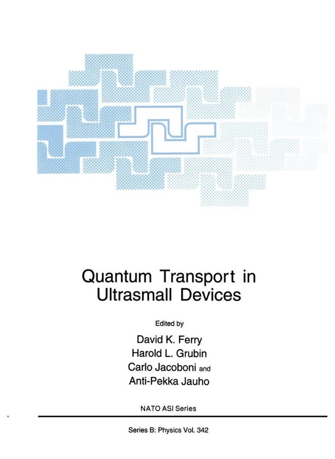 Quantum Transport in Ultrasmall Devices: Proceedings of a NATO Advanced Study Institute on Quantum Transport in Ultrasmall Devices, held July 17-30, 1994, in II Ciocco, Italy 