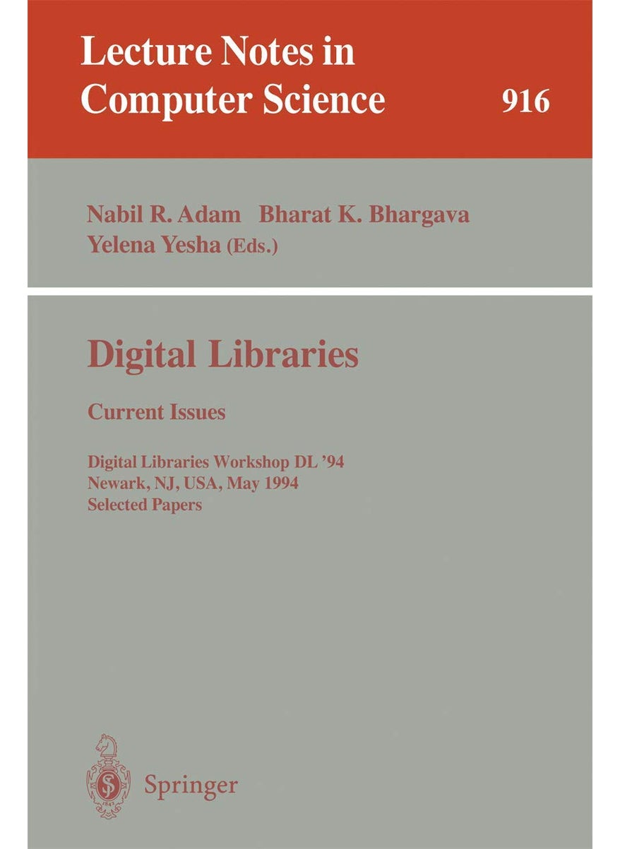 Digital Libraries - Current Issues: Digital Libraries Workshop, DL '94, Newark, NJ, USA, May 19- 20, 1994. Selected Papers 