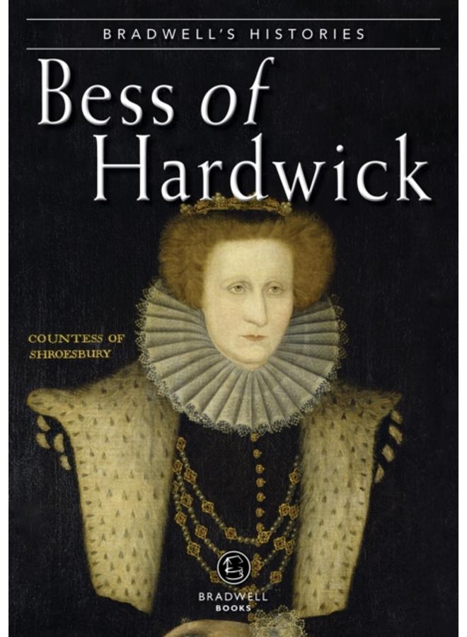 Bradwells Histories : Bess of Hardwick 