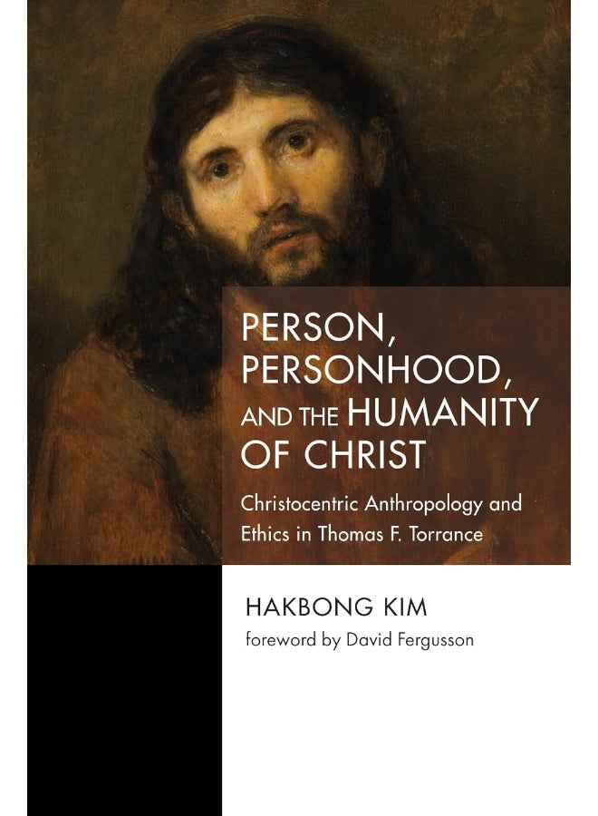 Person, Personhood, and the Humanity of Christ (245) 