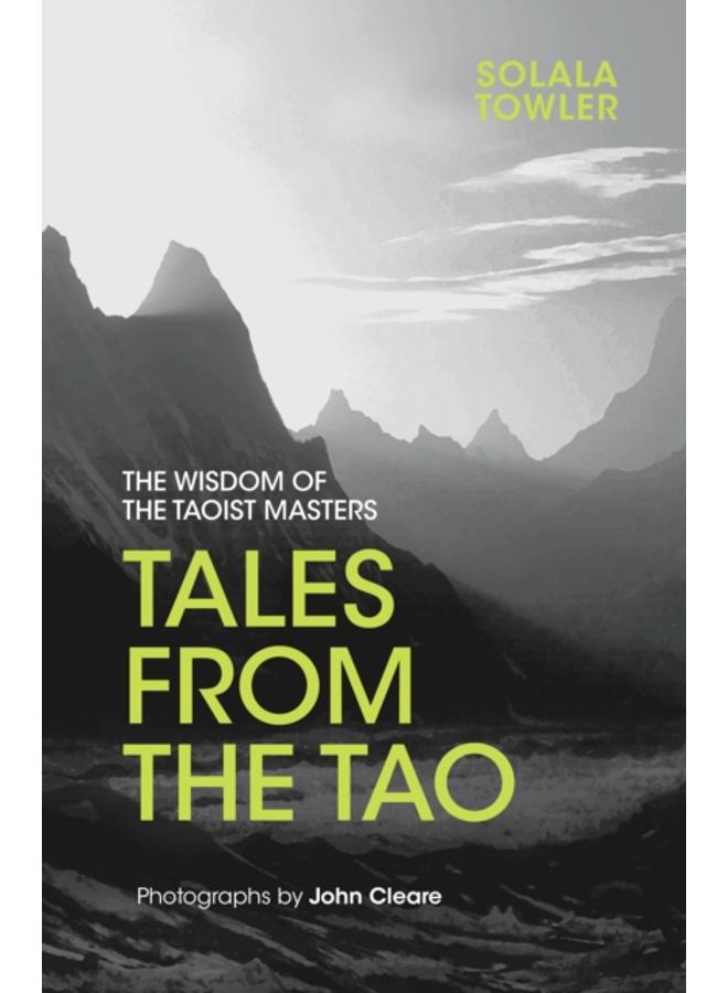 Tales from the Tao : The Wisdom of the Taoist Masters 