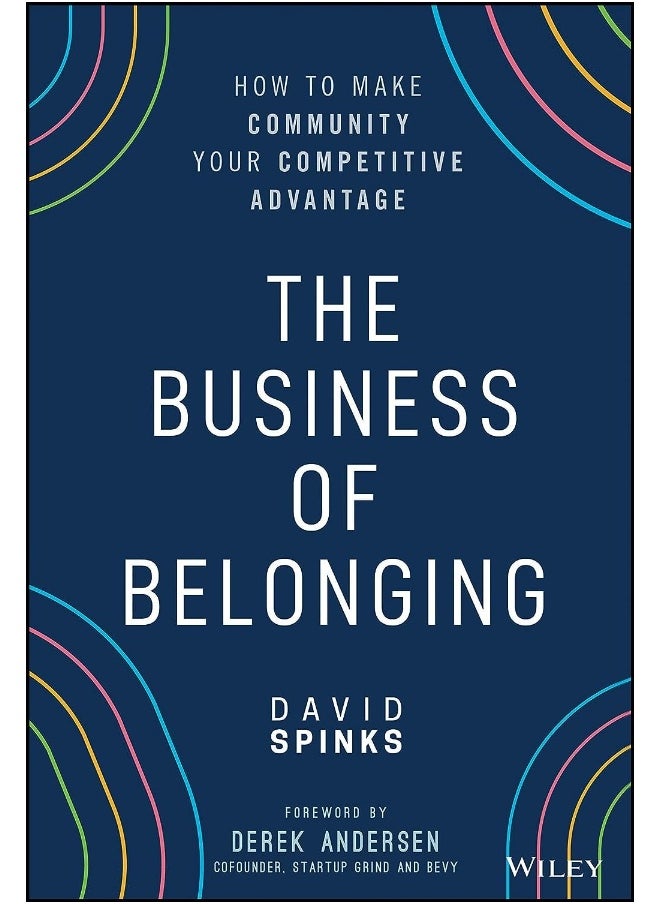null - The Business of Belonging: How to Make Community your Competitive Advantage - Image 1