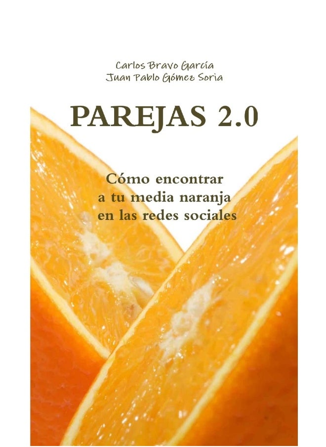 PAREJAS 2.0. Cómo encontrar a tu media naranja en las redes sociales  - Image 1