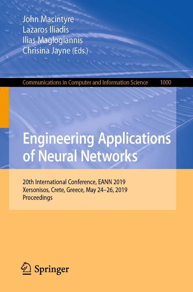 Engineering Applications of Neural Networks: 20th International Conference, EANN 2019, Xersonisos, Crete, Greece, May 24-26, 2019, Proceedings 