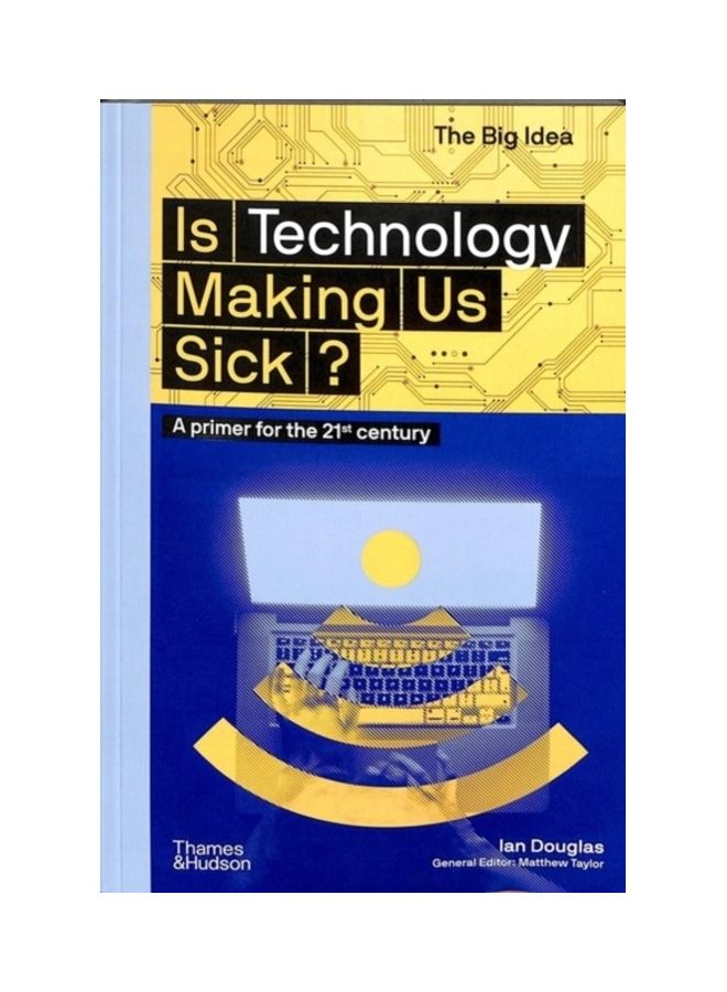Is Technology Making Us Sick?: A Primer For The 21st Century