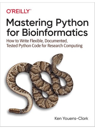 Mastering Python for Bioinformatics: How to Write Flexible, Documented, Tested Python Code for Research Computing - pzsku/ZB9AEA2E9483EFF471630Z/45/_/1740557026/e82c3018-936e-4568-8627-0478310e0fa5