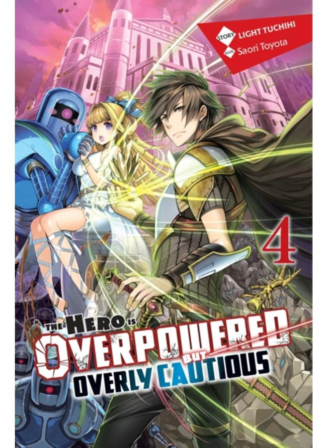 The Hero Is Overpowered But Overly Cautious, Vol. 4 (light novel) 