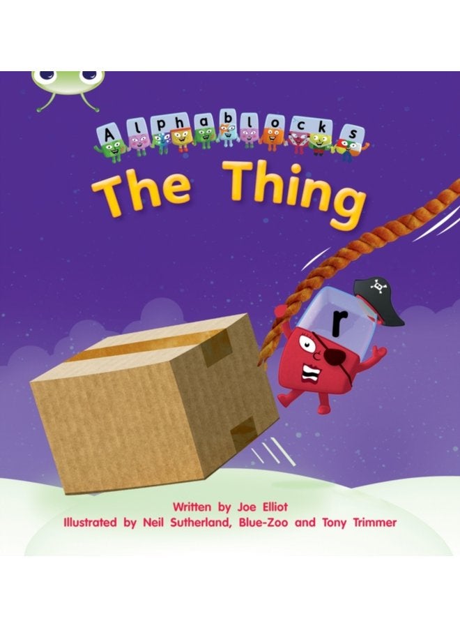 Bug Club Phonics Phase 3 Unit 8 Alphablocks The Thing - Paperback
