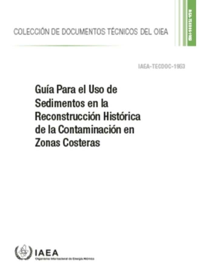 Guia Para El Uso De Sedimentos En La Reconstruccion Historica De La Contaminacion En Zonas Costeras - Paperback 