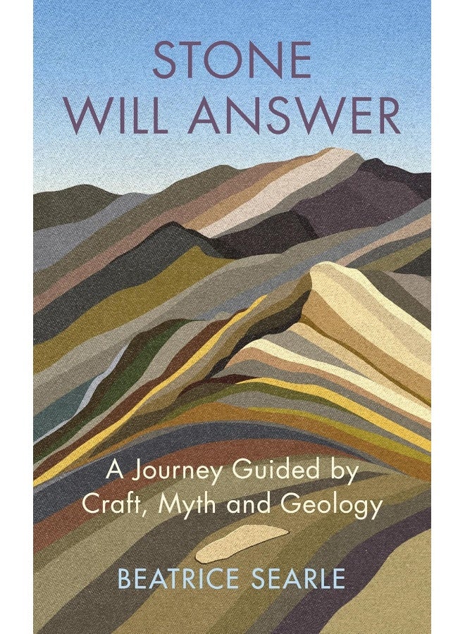 Stone Will Answer: A Journey Guided by Craft, Myth and Geology - Image 2