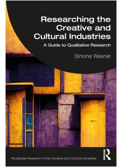 Researching the Creative and Cultural Industries: A Guide to Qualitative Research 