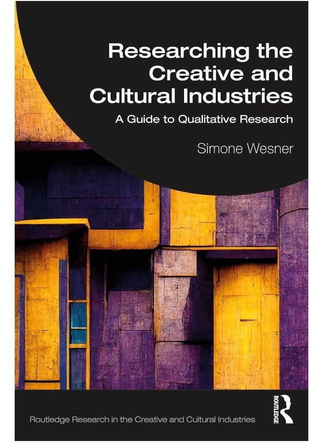 Researching the Creative and Cultural Industries: A Guide to Qualitative Research 