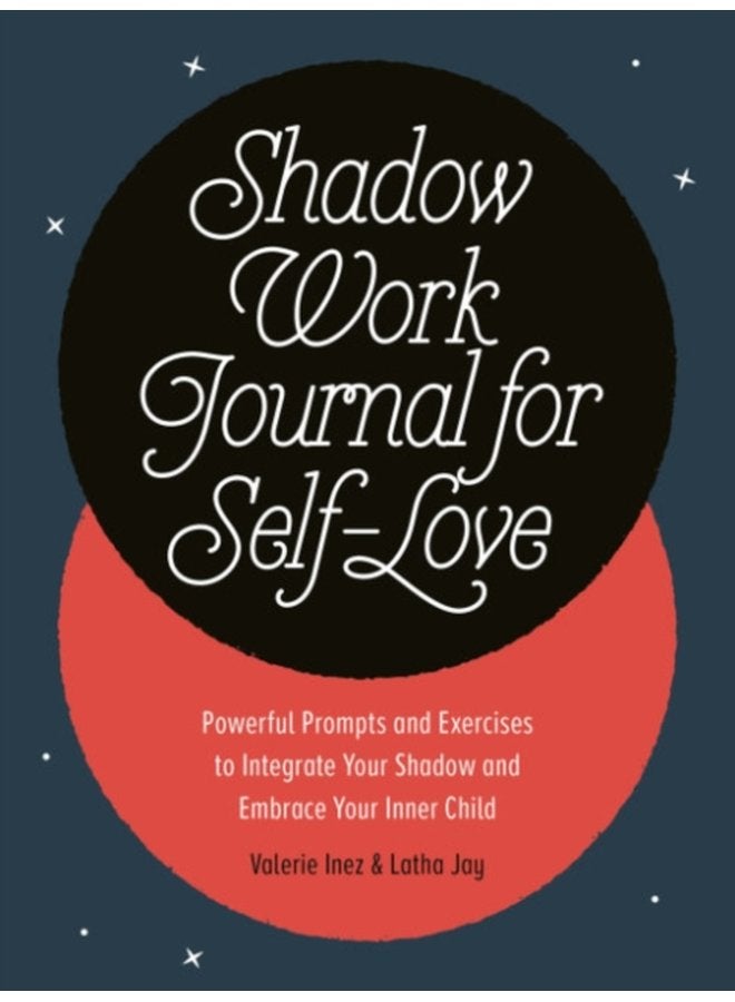 Shadow Work Journal for Self Love Powerful Prompts and Exercises to Integrate Your Shadow and Embrace Your Inner Child - Paperback
