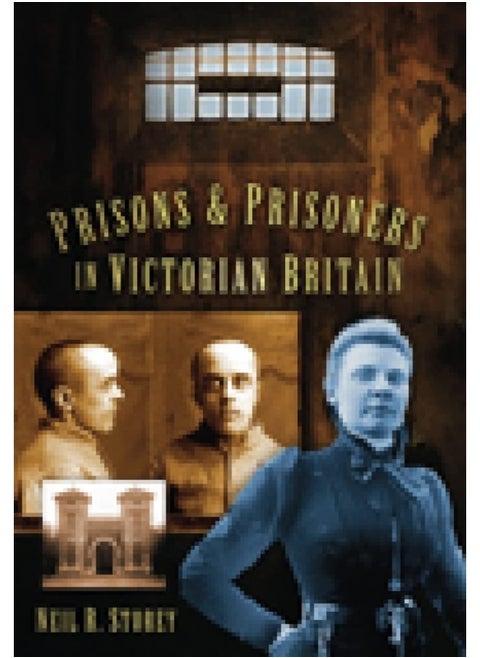 Prisons and Prisoners in Victorian Britain