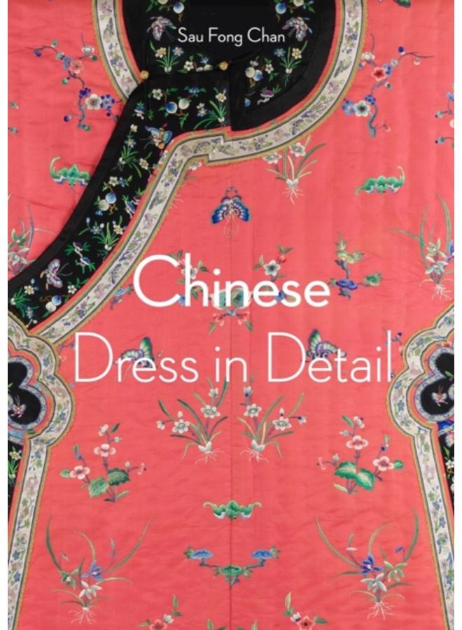 Chinese Dress in Detail (Victoria and Albert Museum) 