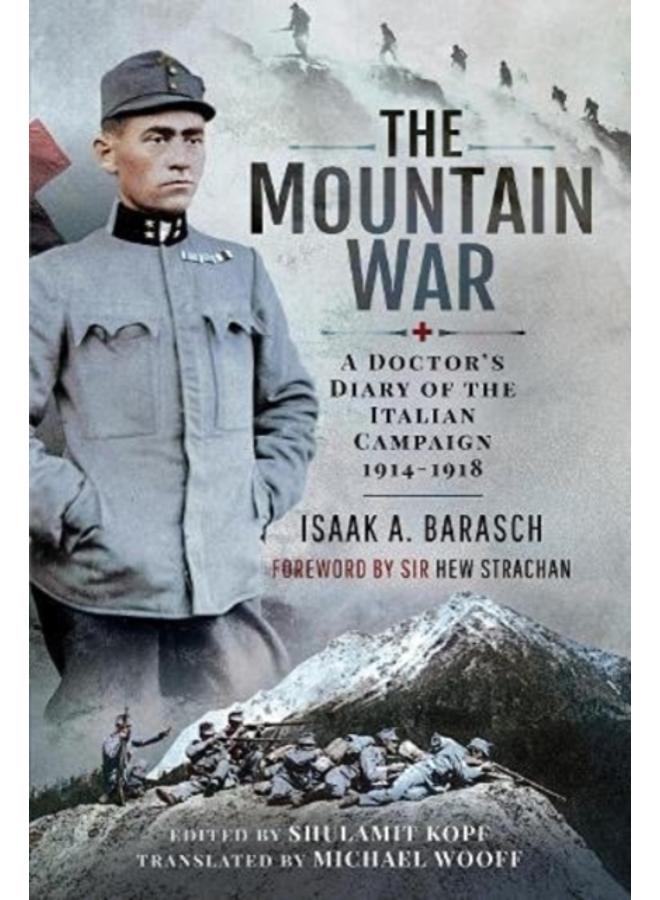 The Mountain War : A Doctor's Diary of the Italian Campaign 1914-1918 