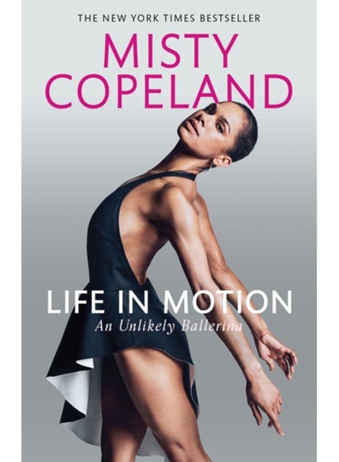 Life in Motion : An Unlikely Ballerina 