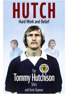 Hutch; Hard Work and Belief: The Tommy Hutchison Story  - Image 1