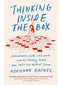 Thinking Inside the Box: Adventures with Crosswords and the Puzzling People Who Can't Live Without Them 