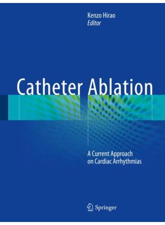 Catheter Ablation : A Current Approach on Cardiac Arrhythmias 
