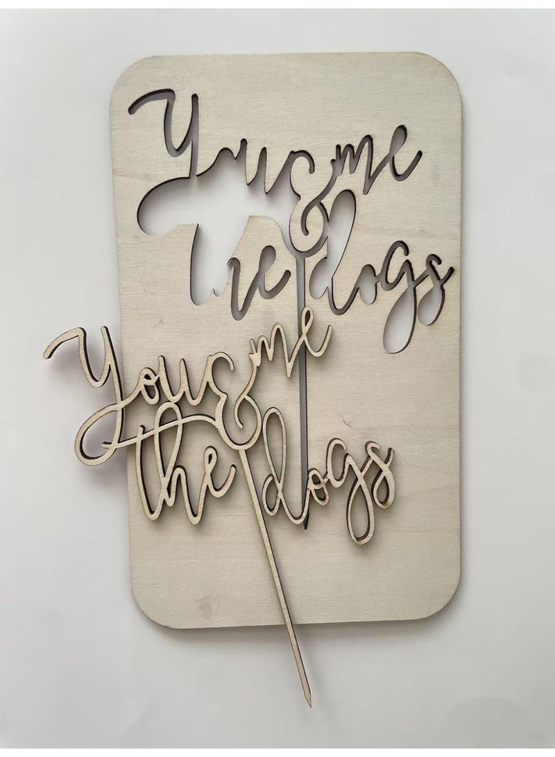 Wooden 'You Me And The Dogs ' Cake Topper, Rustic Wedding Decoration, for weddings, birthdays, baby showers and much more! - Image 3