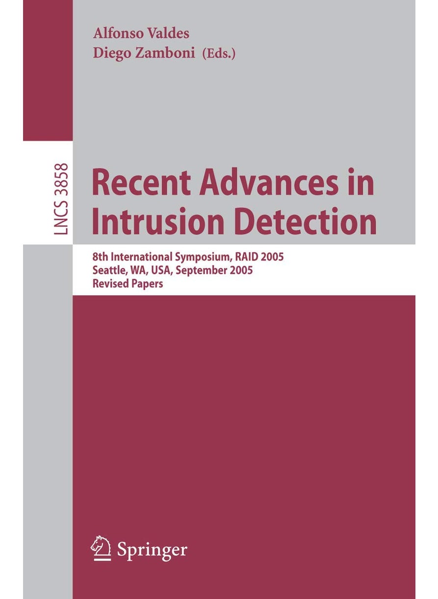 Recent Advances in Intrusion Detection: 8th International Symposium, RAID 2005, Seattle, WA, USA, September 7-9, 2005, Revised Papers 