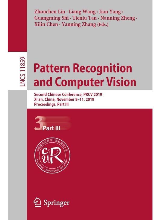 Pattern Recognition and Computer Vision: Second Chinese Conference, PRCV 2019, Xi'an, China, November 8-11, 2019, Proceedings, Part III