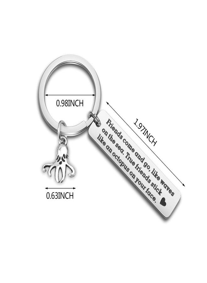 WUSUANED Friendship Keychain True Friends Stick Like A Octopus On Your Face Octopus Jewelry BFF Gift (Friends come and go) - Image 2