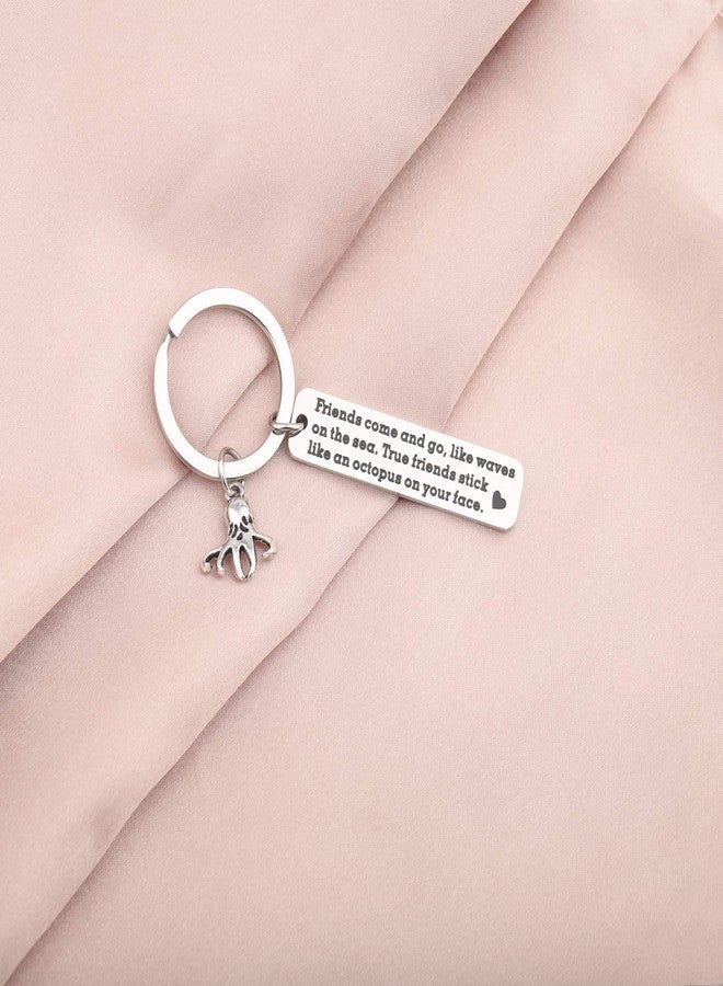 WUSUANED Friendship Keychain True Friends Stick Like A Octopus On Your Face Octopus Jewelry BFF Gift (Friends come and go) - Image 3