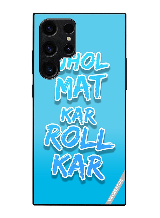 Protective Case Cover For Samsung Galaxy S25 Ultra Jhol Mat Kar Roll Kar Hindi Quots Design Multicolour