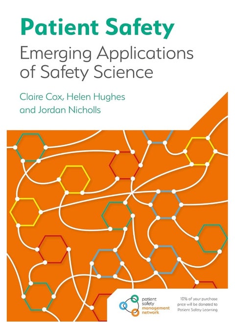 Patient Safety: Emerging Applications of Safety Science