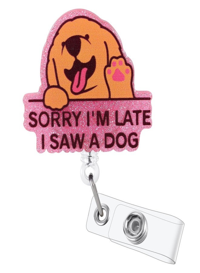 BEZTN Funny Dog Nurse Badge Reel, Sorry I'm Late I Saw A Dog Animal Badge Holder with Retractable Clip, Medical Badge Clip for RN CNA LPN LVN Hospital Medical Worker Doctor Teacher Nursing Student - Image 1