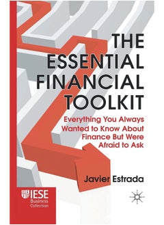 The Essential Financial Toolkit: Everything You Always Wanted to Know About Finance But Were Afraid to Ask