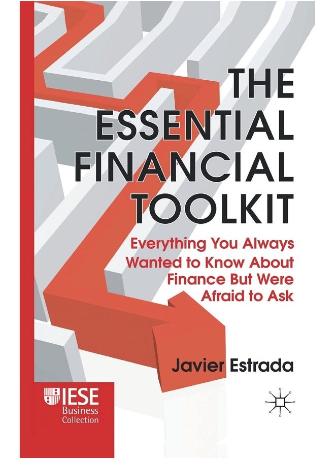 The Essential Financial Toolkit: Everything You Always Wanted to Know About Finance But Were Afraid to Ask 