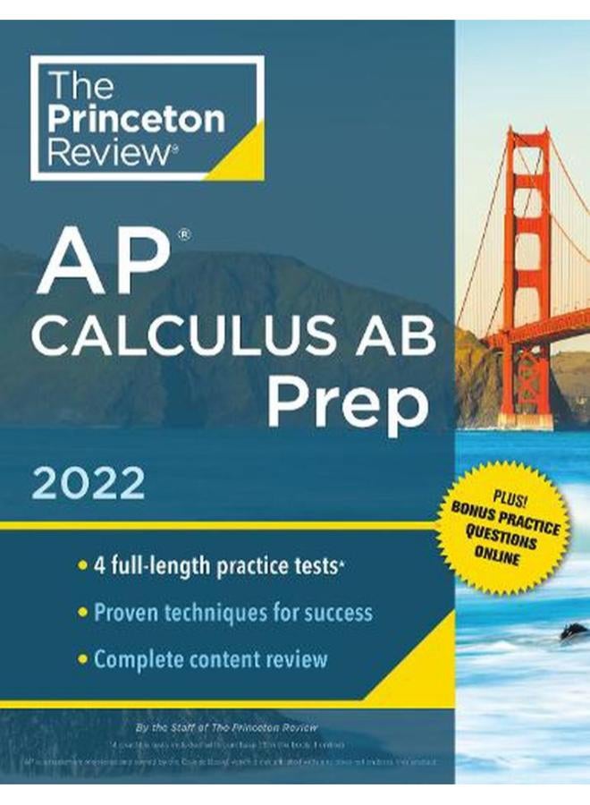 Princeton Review AP Calculus AB Prep  2022  Practice Tests + Complete Content Review + Strategies & Techniques  Ed   1 