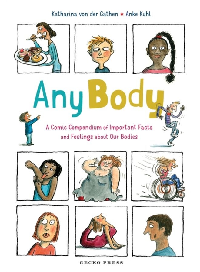 Any Body A Comic Compendium of Important Facts and Feelings About Our Bodies - Paperback