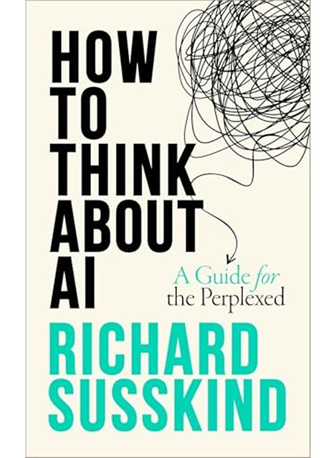 How To Think About AI: A Guide For The Perplexed