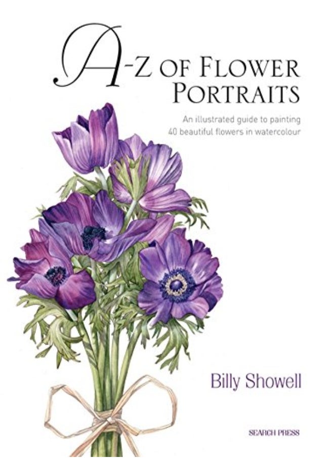A-Z of Flower Portraits: An Illustrated Guide to Painting 40 Beautiful Flowers in Watercolour 