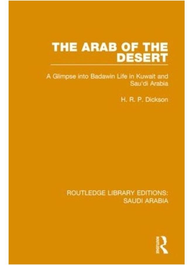 null - The Arab of the Desert (RLE Saudi Arabia): A Glimpse into Badawin Life in Kuwait and Saudi Arabia (Volume 1) - Image 1