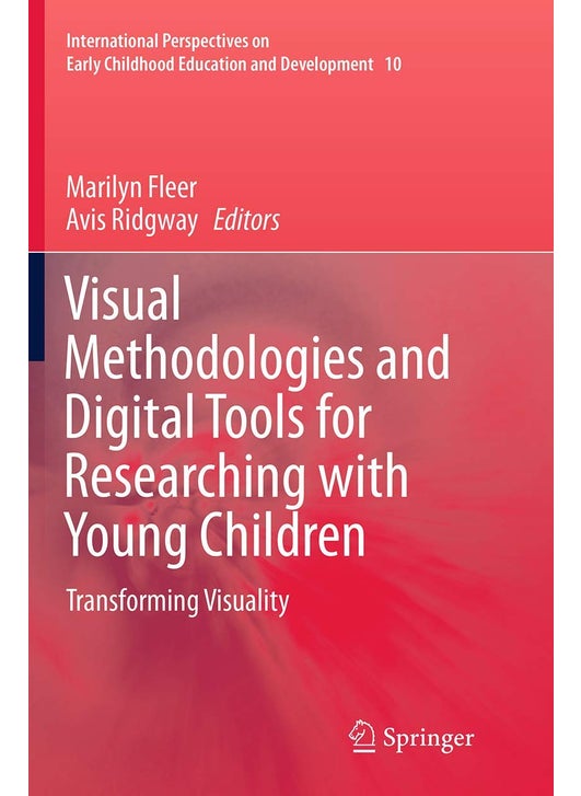 Visual Methodologies and Digital Tools for Researching with Young Children: Transforming Visuality