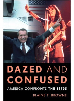 Dazed and Confused: America Confronts the 1970s 