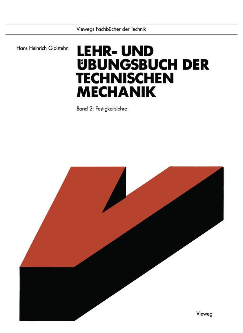 Lehr- und Übungsbuch der Technischen Mechanik: Band 2: Festigkeitslehre 