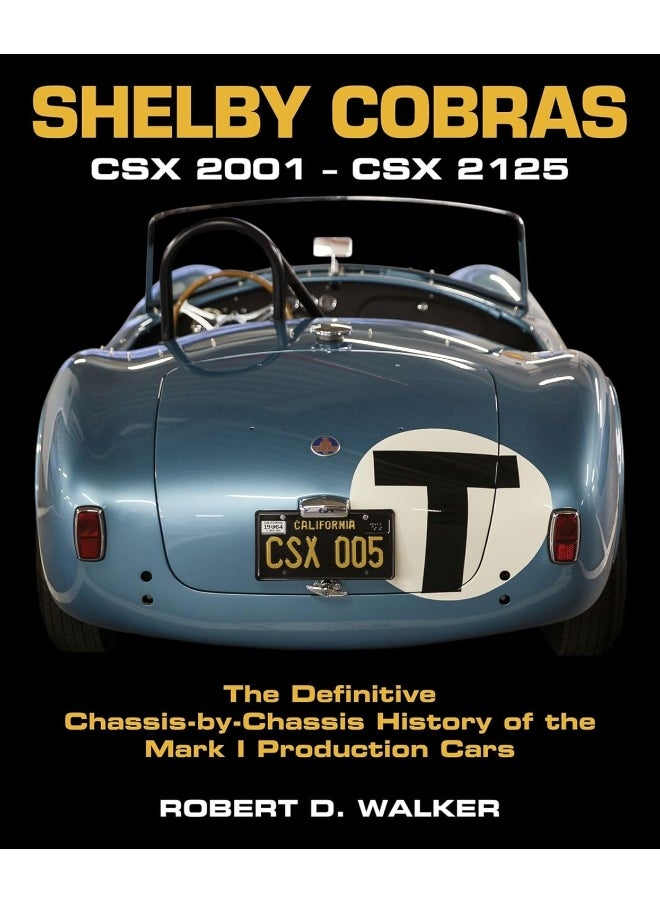 Shelby Cobras: Csx 2001 - Csx 2125 the Definitive Chassis-By-Chas 