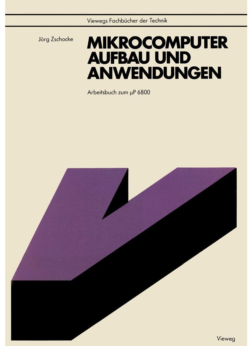 Mikrocomputer, Aufbau und Anwendungen: Arbeitsbuch zum µP 6800 